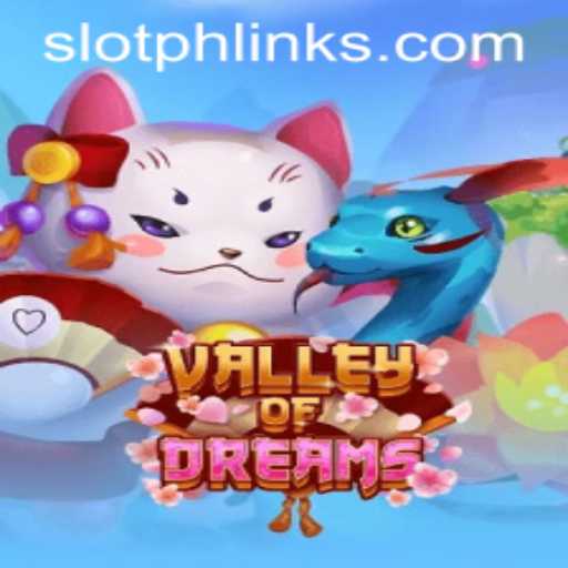 Explore the Enchanting World of ValleyofDreams: The SLOTPH Club Experience