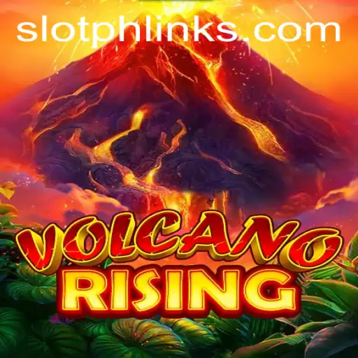 VolcanoRising: The Ultimate Thrill in Gaming with a New Twist from SLOTPH Club